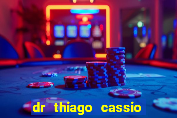 dr thiago cassio santos walmsley de lucena